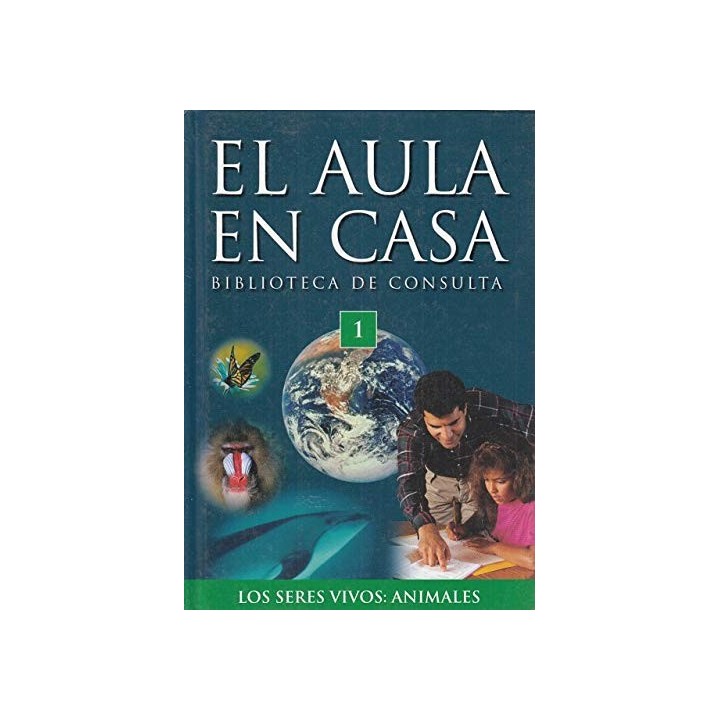 El Aula En Casa. Los Seres Vivos. Animales. Tomo 1